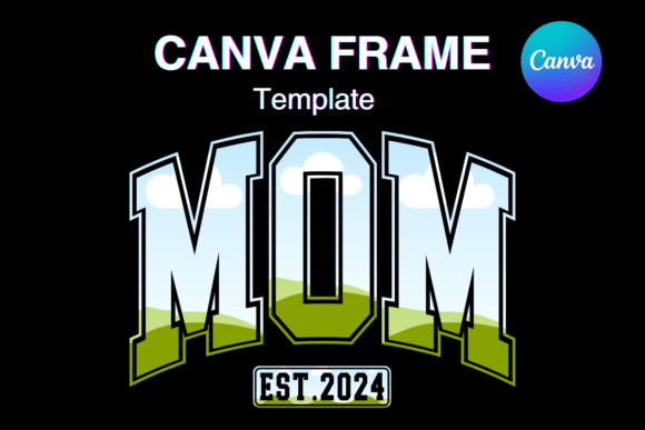 MOM Est 2024 Canva Frame Template MAMA: Your Design Shortcut