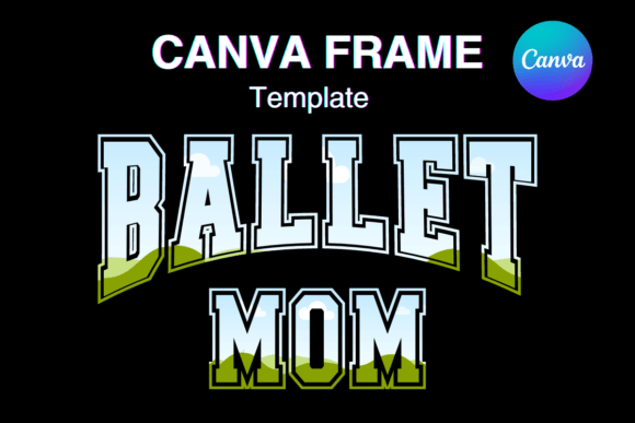 Unleash Your Creativity with the Ballet MOM Canva Frame Template Sport